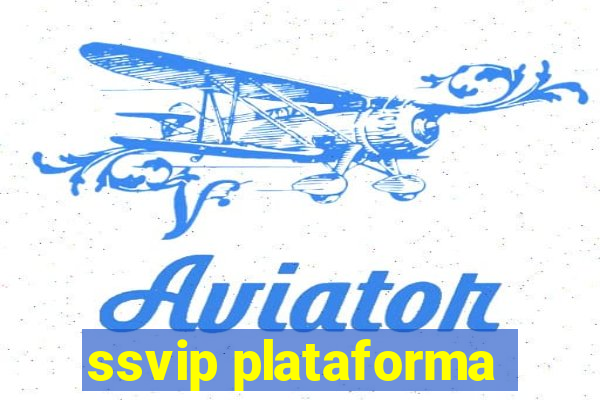 ssvip plataforma